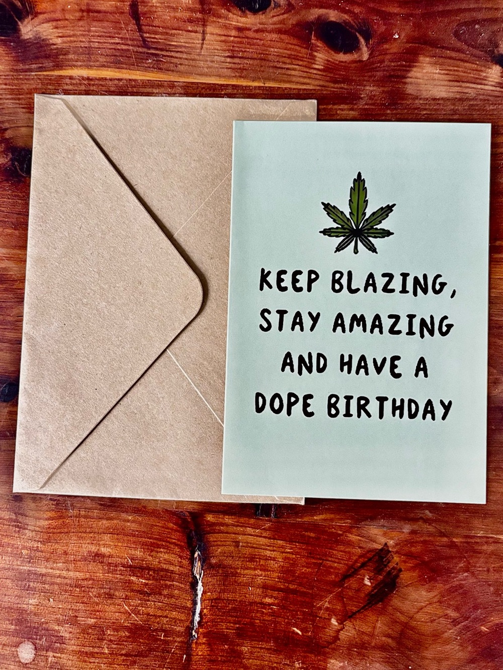 Funny Birthday Card - 420 Friendly 'Keep Blazing' message with Kraft Envelope